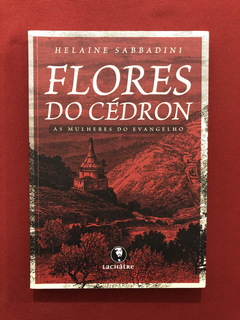 Livro - Flores Do Cédron - Helaine Sabbadini - Seminovo