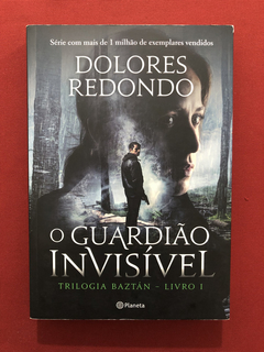 Livro - O Guardião Invisível - Dolores Redondo - Ed. Planeta