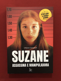 Livro - Suzane: Assassina E Manipuladora - Ulisses Campbell