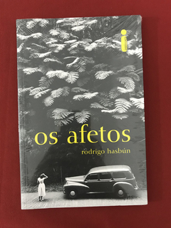 Livro - Os afetos - Hasbún, Rodrigo - Intrínseca - Novo