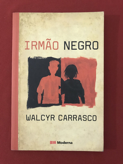 Livro - Irmão Negro - Carrasco, Walcyr - Editora Moderna