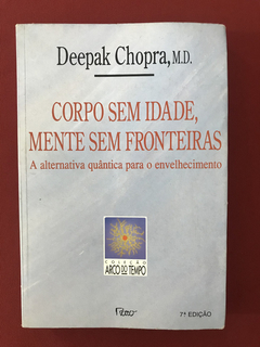Livro- Corpo Sem Idade, Mente Sem Fronteiras - Deepak Chopra