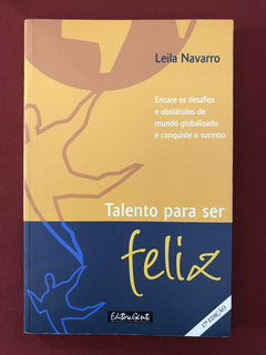 Livro - Talento Para Ser Feliz - Leila Navarro - Ed. Gente