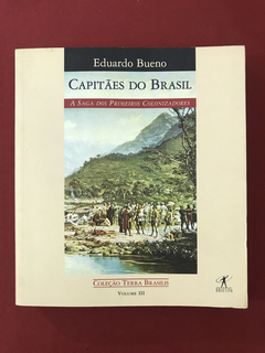 Livro - Capitães Do Brasil - Eduardo Bueno - Ed. Objetiva