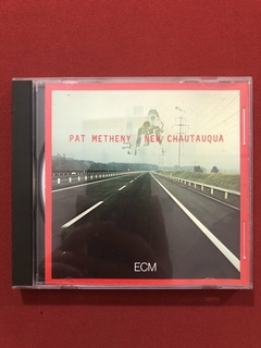 CD - Pat Metheny - New Chautauqua - Importado - Seminovo