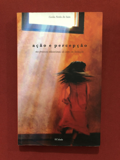 Livro - Ação E Percepção - Cecilia Noriko - Seminovo