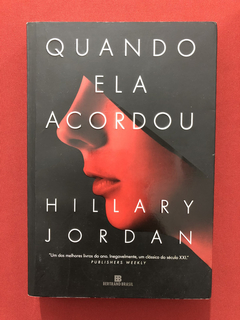 Livro - Quando Ela Acordou - Hillary Jordan - Ed. Bertrand