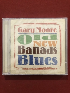 CD - Gary Moore - Old New Ballads Blues - Nacional - Novo