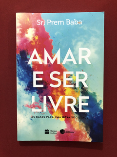 Livro - Amar E Ser Livre - Sri Prem Baba - Seminovo