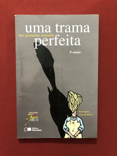 Livro - Uma Trama Perfeita - Luci Guimarães - Ed. Saraiva