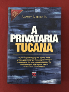 Livro - A Privataria Tucana - Ribeiro Jr., Amaury - Geração