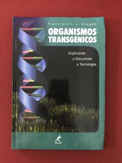 Livro - Organismos Transgênicos - Francisco Aragão