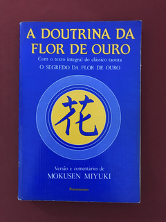 Livro - A Doutrina da Flor de Ouro - Miyuki, Mokusen