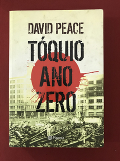 Livro - Tóquio Ano Zero - Peace, David - Planeta