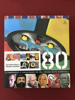 Livro - Almanaque Anos 80 - Alzer e Claudino - Ediouro