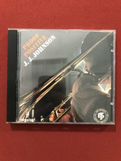 CD - J. J. Johnson - Proof Positive - Nacional - Seminovo