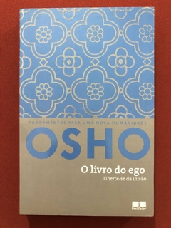 Livro - O Livro Do Ego: Liberte-se Da Ilusão - Osho - Best Seller