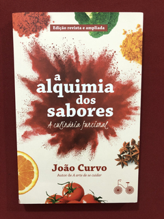 Livro- A Alquimia Dos Sabores- João Curvo- Ed. Rocco- Semin.