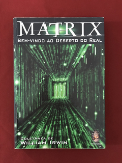 Livro - Matrix - Bem-vindo ao Deserto Real - Irwin, William