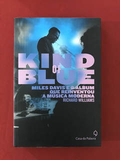 Livro- Kind Of Blue - Richard Williams - Ed. Casa Da Palavra