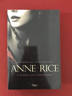Livro - As Rainhas Dos Condenados - Anne Rice - Seminovo