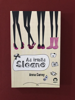 Livro - As Irmãs Sloane - Anna Carey - Seminovo
