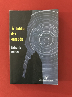 Livro - A Órbita Dos Caracóis - Reinaldo Moraes - Seminovo
