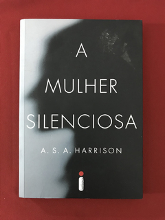 Livro - A Mulher Silenciosa - A. S. A. Harrison - Seminovo