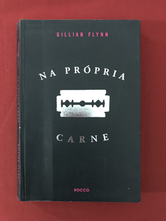 Livro - Na Própria Carne - Gillian Flynn - Ed. Rocco