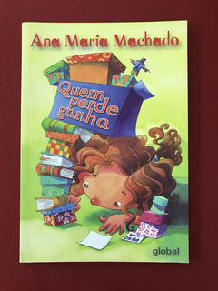 Livro - Quem Perde Ganha - A. M. Machado - Global - Seminovo