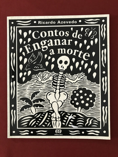 Livro - Contos de Enganar a Morte - Ricardo Azevedo - Semin.