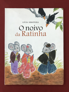 Livro - O Noivo da Ratinha - Lúcia Hiratsuka - Larousse