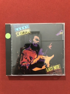 CD - Larry Carlton - Last Nite - Importado - Seminovo