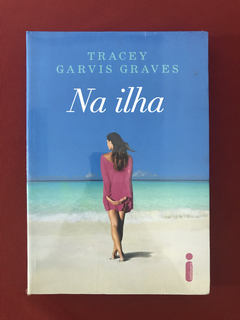 Livro - Na Ilha - Tracey Garvis Graves - Novo