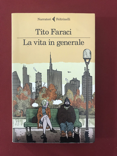 Livro - La Vita in Generale - Tito Faraci - Feltrinelli
