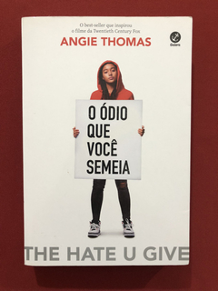 Livro - O Ódio Que Você Semeia - Angie Thomas - Seminovo