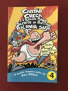 Livro - Capitão Cueca 4 - Dav Pilkey - Cosac e Naify