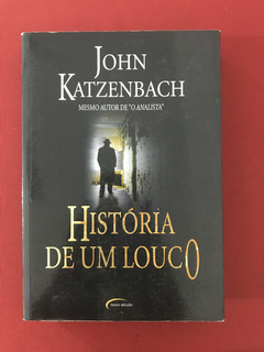 Livro - História de um Louco - John Katzenbach - Novo Século
