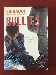 Livro - Cuidado! Proteja seus Filhos dos Bullies - Butterfly