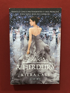 Livro - A Herdeira - Kiera Cass - Ed. Seguinte - Seminovo