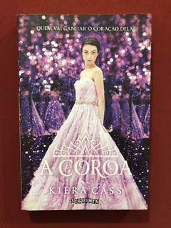 Livro - A Coroa - Kiera Cass - Ed. Seguinte - Seminovo