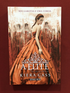 Livro - A Elite - Kiera Cass - Ed. Seguinte - Seminovo