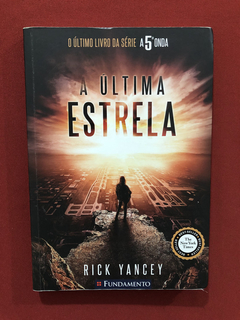 Livro- A Última Estrela- Rick Yancey- Ed. Fundamento- Semin.