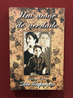 Livro - Um Amor De Verdade - Zibia Gasparetto - Seminovo