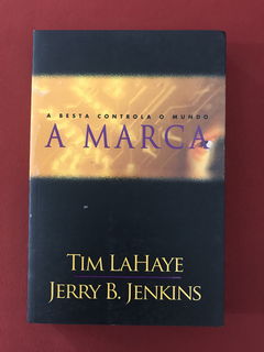 Livro - A Marca - Tim LaHaye/Jerry B. Jenkins - United Press
