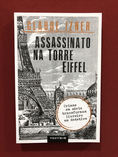 Livro - Assassinato Na Torre Eiffel- Claude Izner - Seminovo