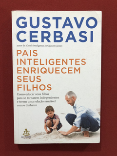 Livro - Pais Inteligentes Enriquecem Seus Filhos- G. Cerbasi