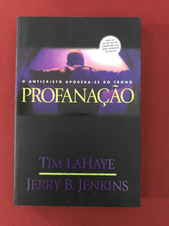 Livro - Profanação - Tim LaHaye/Jerry B. Jenkins - U. Press
