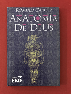 Livro - Anatomia de Deus - Rômulo Caixeta - EKO