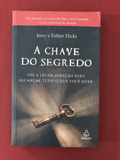 Livro - A Chave do Segredo - Jerry e Esther Hicks - Seminovo